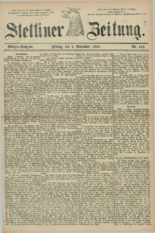 Stettiner Zeitung. 1883, Nr. 512 (2 November) - Morgen-Ausgabe
