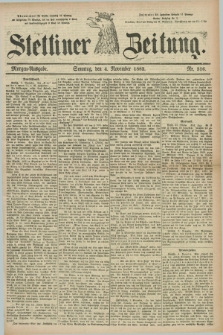 Stettiner Zeitung. 1883, Nr. 516 (4 November) - Morgen-Ausgabe