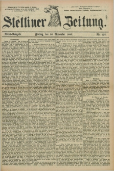 Stettiner Zeitung. 1883, Nr. 537 (16 November) - Abend-Ausgabe