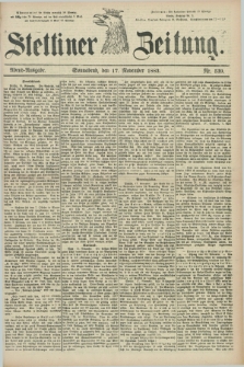 Stettiner Zeitung. 1883, Nr. 539 (17 November) - Abend-Ausgabe
