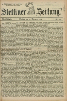 Stettiner Zeitung. 1883, Nr. 543 (20 November) - Abend-Ausgabe