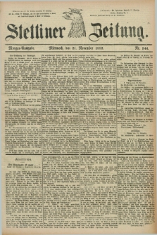 Stettiner Zeitung. 1883, Nr. 544 (21 November) - Morgen-Ausgabe