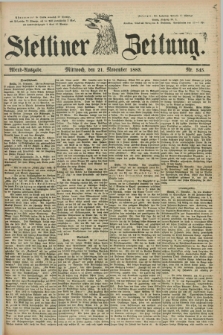Stettiner Zeitung. 1883, Nr. 545 (21 November) - Abend-Ausgabe