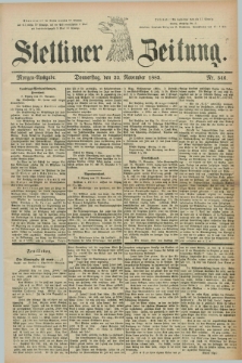 Stettiner Zeitung. 1883, Nr. 546 (22 November) - Morgen-Ausgabe