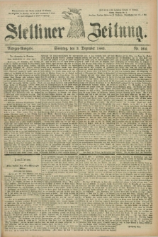 Stettiner Zeitung. 1883, Nr. 564 (2 Dezember) - Morgen-Ausgabe