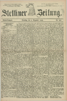 Stettiner Zeitung. 1883, Nr. 567 (4 Dezember) - Abend-Ausgabe