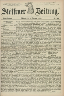 Stettiner Zeitung. 1883, Nr. 569 (5 Dezember) - Abend-Ausgabe
