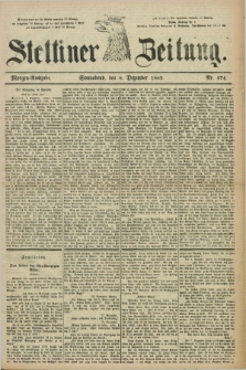 Stettiner Zeitung. 1883, Nr. 574 (8 Dezember) - Morgen-Ausgabe
