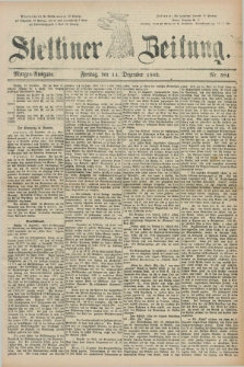 Stettiner Zeitung. 1883, Nr. 584 (14 Dezember) - Morgen-Ausgabe