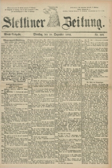 Stettiner Zeitung. 1883, Nr. 591 (18 Dezember) - Abend-Ausgabe
