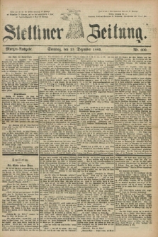 Stettiner Zeitung. 1883, Nr. 600 (23 Dezember) - Morgen-Ausgabe