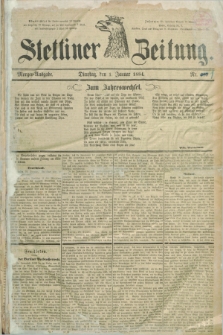 Stettiner Zeitung. 1884, Nr. 1 (1 Januar) - Morgen-Ausgabe