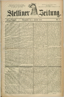 Stettiner Zeitung. 1884, Nr. 7 (5 Januar) - Morgen-Ausgabe