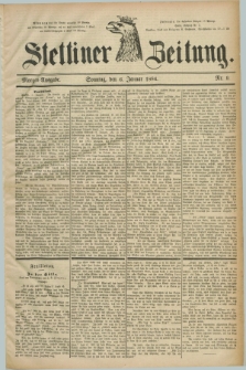 Stettiner Zeitung. 1884, Nr. 9 (6 Januar) - Morgen-Ausgabe
