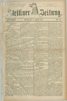 Stettiner Zeitung. 1884, Nr. 22 (14 Januar) - Abend-Ausgabe