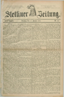 Stettiner Zeitung. 1884, Nr. 24 (15 Januar) - Abend-Ausgabe