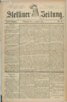 Stettiner Zeitung. 1884, Nr. 25 (16 Januar) - Morgen-Ausgabe