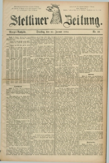 Stettiner Zeitung. 1884, Nr. 35 (22 Januar) - Morgen-Ausgabe