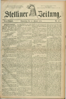 Stettiner Zeitung. 1884, Nr. 40 (24 Januar) - Abend-Ausgabe