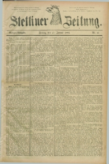 Stettiner Zeitung. 1884, Nr. 41 (25 Januar) - Morgen-Ausgabe