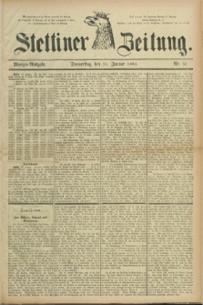 Stettiner Zeitung. 1884, Nr. 51 (31 Januar) - Morgen-Ausgabe