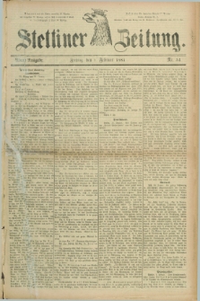 Stettiner Zeitung. 1884, Nr. 54 (1 Februar) - Abend-Ausgabe