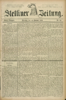 Stettiner Zeitung. 1884, Nr. 69 (10 Februar) - Morgen-Ausgabe