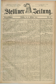 Stettiner Zeitung. 1884, Nr. 95 (26 Februar) - Morgen-Ausgabe