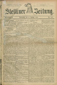 Stettiner Zeitung. 1884, Nr. 100 (28 Februar) - Abend-Ausgabe