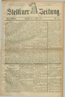 Stettiner Zeitung. 1884, Nr. 105 (2 März) - Morgen-Ausgabe