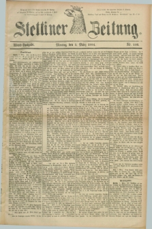 Stettiner Zeitung. 1884, Nr. 106 (3 März) - Abend-Ausgabe