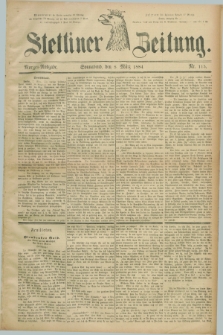 Stettiner Zeitung. 1884, Nr. 115 (8 März) - Morgen-Ausgabe