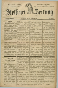 Stettiner Zeitung. 1884, Nr. 117 (9 März) - Morgen-Ausgabe