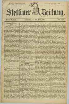 Stettiner Zeitung. 1884, Nr. 147 (27 März) - Morgen-Ausgabe