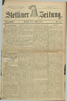 Stettiner Zeitung. 1884, Nr. 154 (31 März) - Abend-Ausgabe