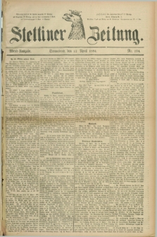 Stettiner Zeitung. 1884, Nr. 174 (12 April) - Abend-Ausgabe