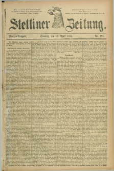 Stettiner Zeitung. 1884, Nr. 175 (13 April) - Morgen-Ausgabe