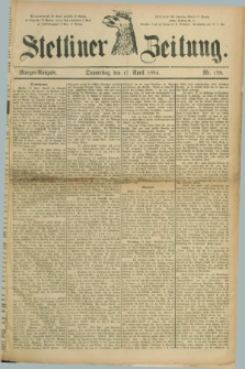 Stettiner Zeitung. 1884, Nr. 179 (17 April) - Morgen-Ausgabe