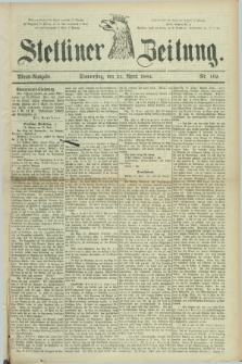 Stettiner Zeitung. 1884, Nr. 192 (24 April) - Abend-Ausgabe