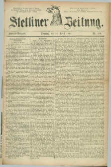 Stettiner Zeitung. 1884, Nr. 199 (29 April) - Morgen-Ausgabe