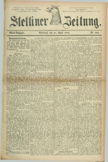Stettiner Zeitung. 1884, Nr. 202 (30 April) - Abend-Ausgabe