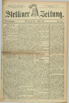 Stettiner Zeitung. 1884, Nr. 204 (1 Mai) - Abend-Ausgabe