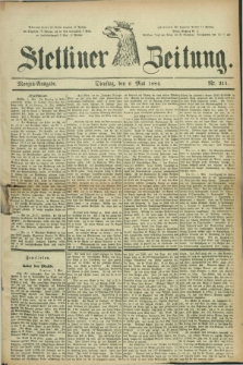 Stettiner Zeitung. 1884, Nr. 211 (6 Mai) - Morgen-Ausgabe