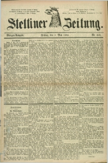 Stettiner Zeitung. 1884, Nr. 215 (9 Mai) - Morgen-Ausgabe