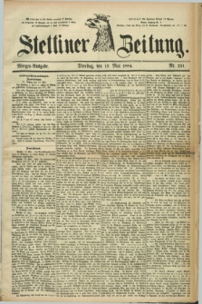 Stettiner Zeitung. 1884, Nr. 221 (13 Mai) - Morgen-Ausgabe