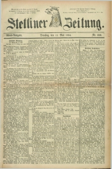 Stettiner Zeitung. 1884, Nr. 222 (13 Mai) - Abend-Ausgabe