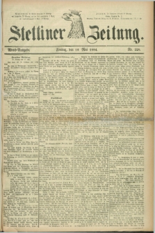 Stettiner Zeitung. 1884, Nr. 228 (16 Mai) - Abend-Ausgabe