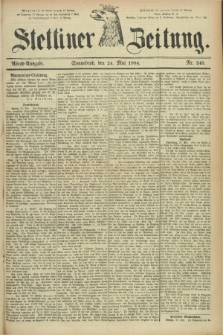 Stettiner Zeitung. 1884, Nr. 240 (24 Mai) - Abend-Ausgabe