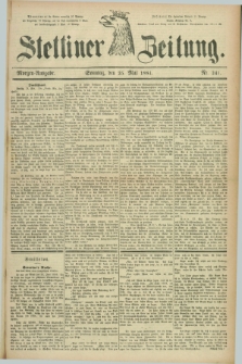 Stettiner Zeitung. 1884, Nr. 241 (25 Mai) - Morgen-Ausgabe