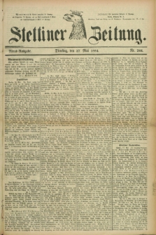 Stettiner Zeitung. 1884, N. 244 (27 Mai) - Abend-Ausgabe